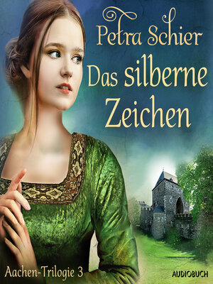 cover image of Das silberne Zeichen--Aachen-Trilogie 3